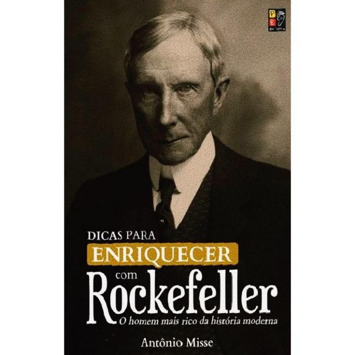 Dicas para enriquecer com Rockefeller - O homem mais rico da história  moderna