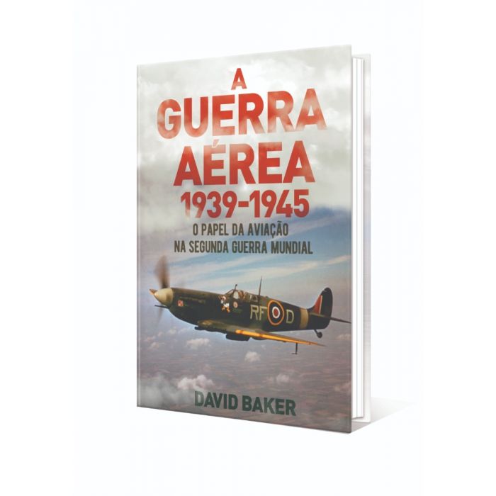 A guerra aérea -1939/1945 - o papel da aviação na segunda guerra mundial